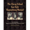 thumbnail image 1 of The Cheng School Gao Style Baguazhang Manual : Gao Yisheng's Bagua Twisting-Body Connected Palm (Paperback), 1 of 1