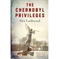 thumbnail image 1 of Pre-Owned The Chernobyl Privileges: A Novel (Paperback), 1 of 1