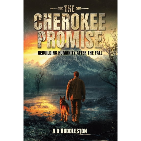 The Cherokee Promise: Rebuilding Humanity After the Fall, (Paperback)