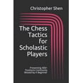 thumbnail image 1 of The Chess Tactics for Scholastic Players : Presenting 400+ Positions Commonly Missed by A Beginner (Paperback), 1 of 1