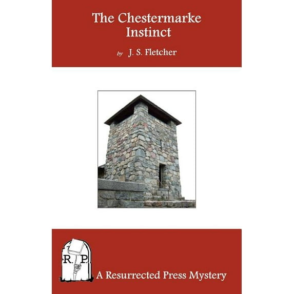 The Chestermarke Instinct (Paperback) by J S Fletcher