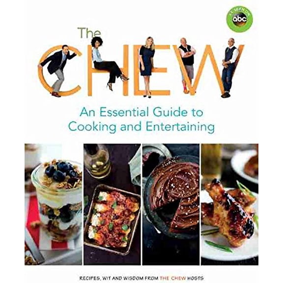 Pre-Owned The Chew: An Essential Guide to Cooking and Entertaining: Recipes, Wit, and Wisdom from the Chew Hosts (Paperback) 1484753550 9781484753552