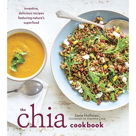 Pre-Owned The Chia Cookbook: Inventive, Delicious Recipes Featuring Nature's Superfood (Paperback) 1607746646 9781607746645