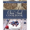 thumbnail image 1 of The Chia Seed Cookbook : Eat Well, Feel Great, Lose Weight (Hardcover), 1 of 2