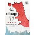 thumbnail image 1 of Pre-Owned The Chicago 77: A Community Area Handbook (Paperback) 1626196125 9781626196124, 1 of 1