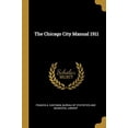 thumbnail image 1 of The Chicago City Manual 1911 Paperback 1010395904 9781010395904 Francis A. Eastman, 1 of 1