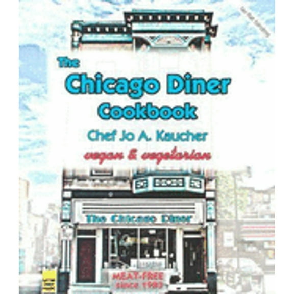 Pre-Owned The Chicago Diner Cookbook (Paperback) 1570671362 9781570671364