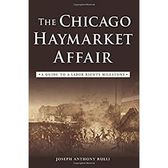 Pre-Owned The Chicago Haymarket Affair: A Guide to a Labor Rights Milestone (Paperback) 1467135747 9781467135740