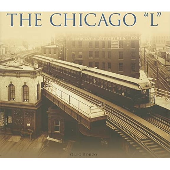 Pre-Owned The Chicago L (Paperback) 0738551007 9780738551005