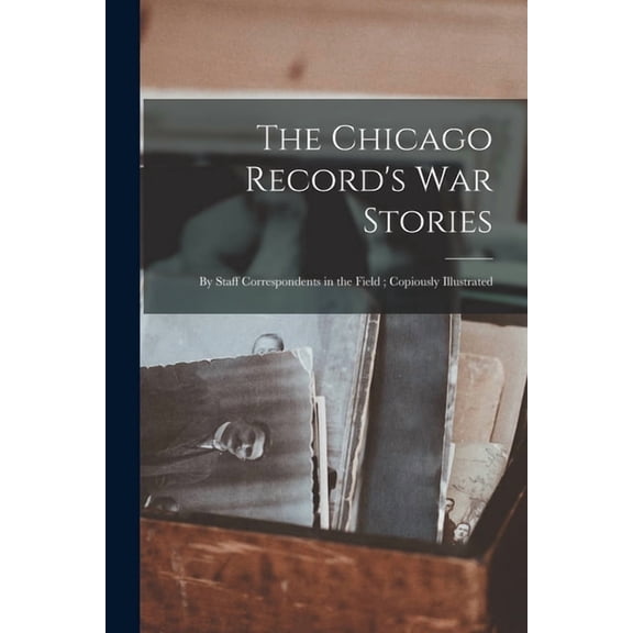 The Chicago Record's War Stories (Paperback)