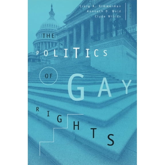 The Chicago Series on Sexuality, History, and Society: The Politics of Gay Rights (Paperback)