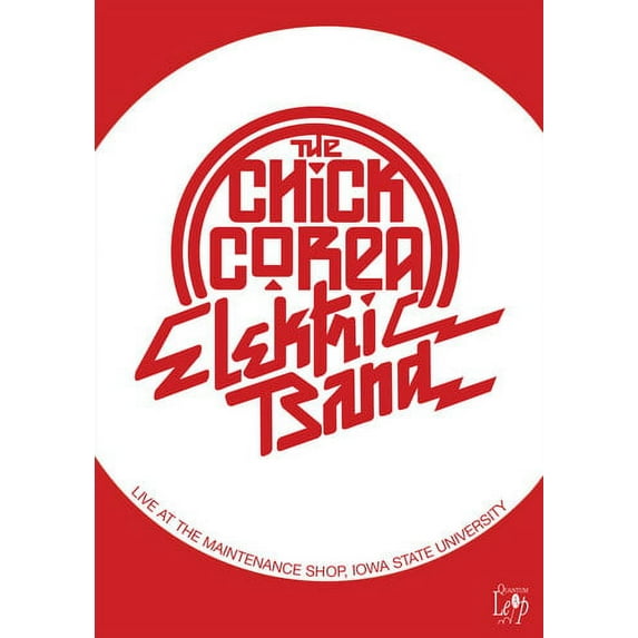The Chick Corea Elektric Band: Live at the Maintenance Shop (DVD), Quantum Leap, Music & Performance
