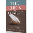 thumbnail image 1 of Pre-Owned The Chick In Charge (Paperback) 0997233400 9780997233407, 1 of 1