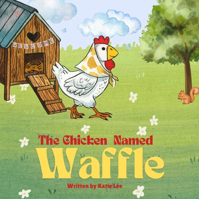 The Chicken Named Waffle, (Paperback)