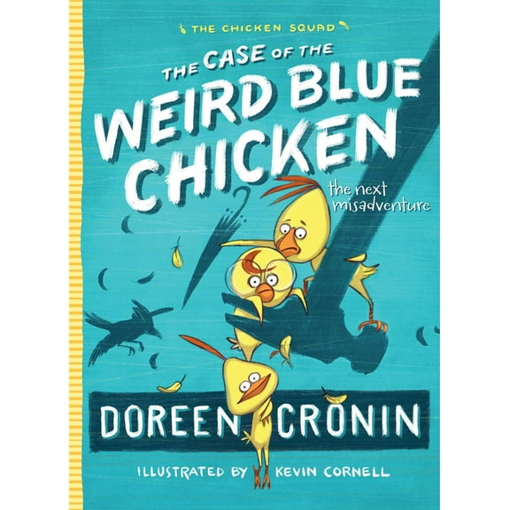 The Chicken Squad: The Case of the Weird Blue Chicken : The Next Misadventure (Series #2) (Hardcover)