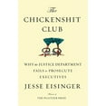 thumbnail image 1 of Pre-Owned The Chickenshit Club: Why the Justice Department Fails to Prosecute Executives (Hardcover) 1501121367 9781501121364, 1 of 1