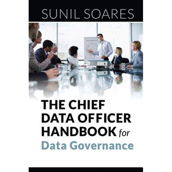 Pre-Owned The Chief Data Officer Handbook for Data Governance (Paperback) 158347417X 9781583474174