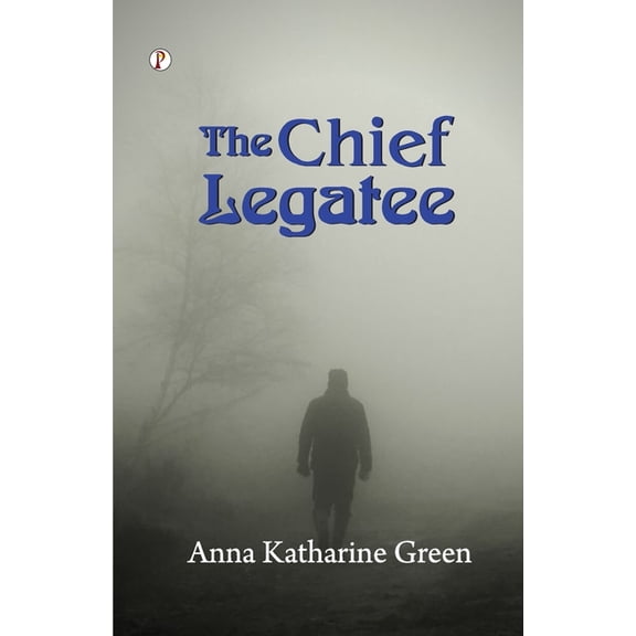 The Chief Legatee, (Paperback)