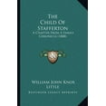 thumbnail image 1 of The Child Of Stafferton : A Chapter From A Family Chronicle (1888) (Paperback), 1 of 1