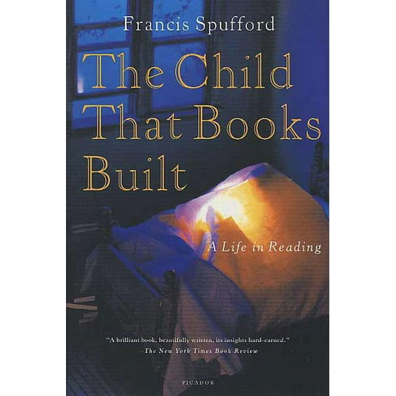 The Child That Books Built : A Life in Reading (Paperback)