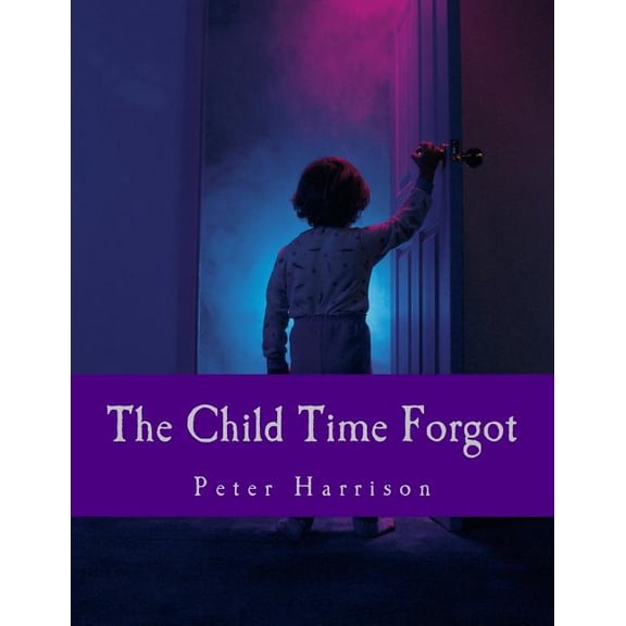 The Child Time Forgot, (Paperback)