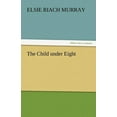 thumbnail image 1 of The Child Under Eight (Paperback), 1 of 1