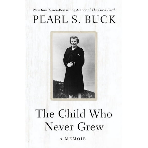 The Child Who Never Grew: A Memoir, (Paperback)