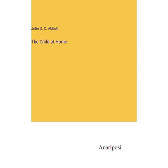 The Child at Home, (Hardcover)