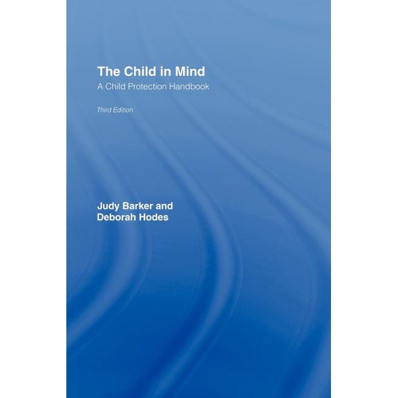 The Child in Mind: A Child Protection Handbook, (Hardcover)