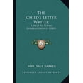 thumbnail image 1 of The Child's Letter Writer : A Help To Young Correspondents (1883) (Paperback), 1 of 1