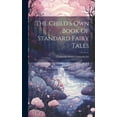 thumbnail image 1 of The Child's Own Book Of Standard Fairy Tales (Hardcover), 1 of 1