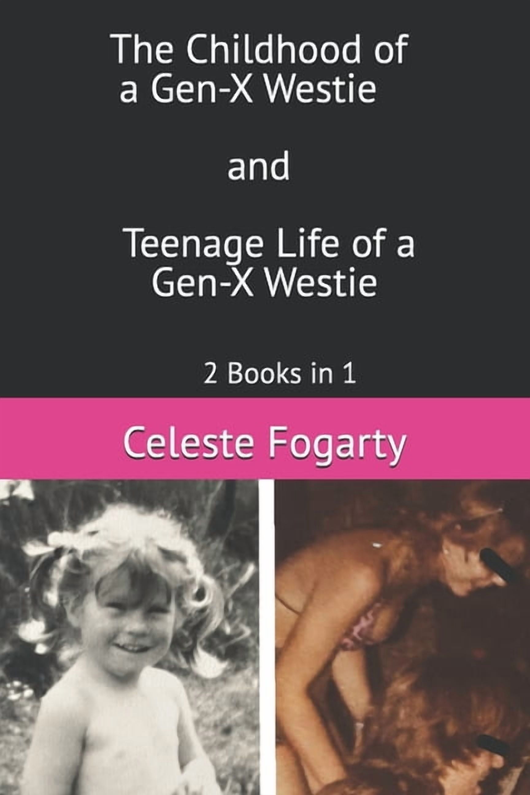 The Childhood and Teenage Life of a Gen-X Westie: 2 Books in 1, (Paperback)