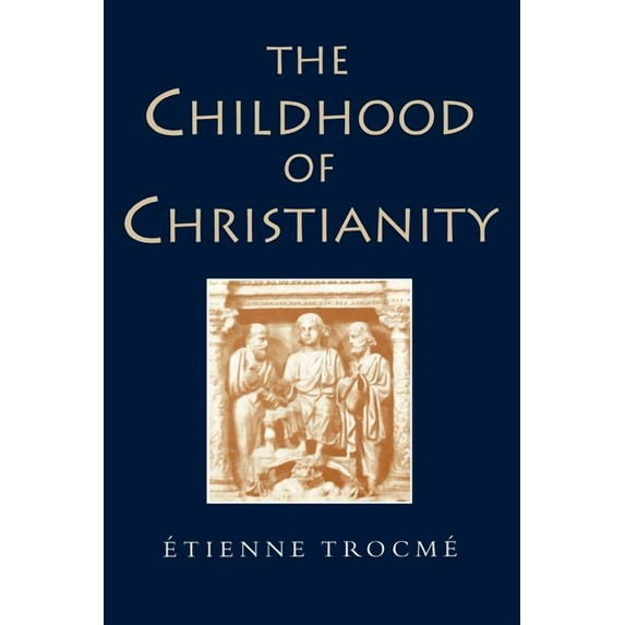 The Childhood of Christianity, (Paperback)