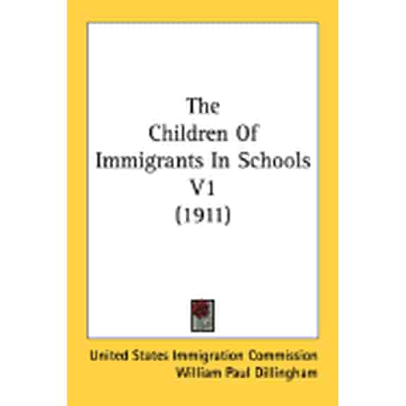 The Children Of Immigrants In Schools V1 (1911) (Paperback)