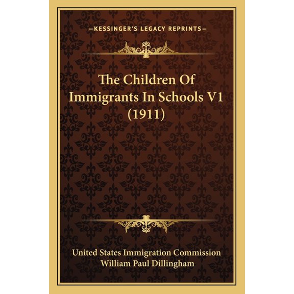 The Children Of Immigrants In Schools V1 (1911) (Paperback)