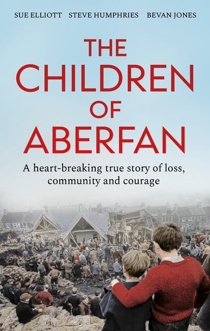 The Children of Aberfan: A Heart-Breaking True Story of Loss, Community and Courage, (Paperback)