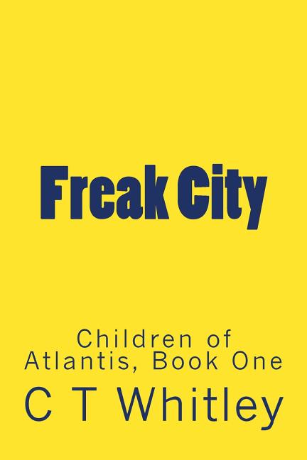 The Children of Atlantis: Freak City (Paperback)