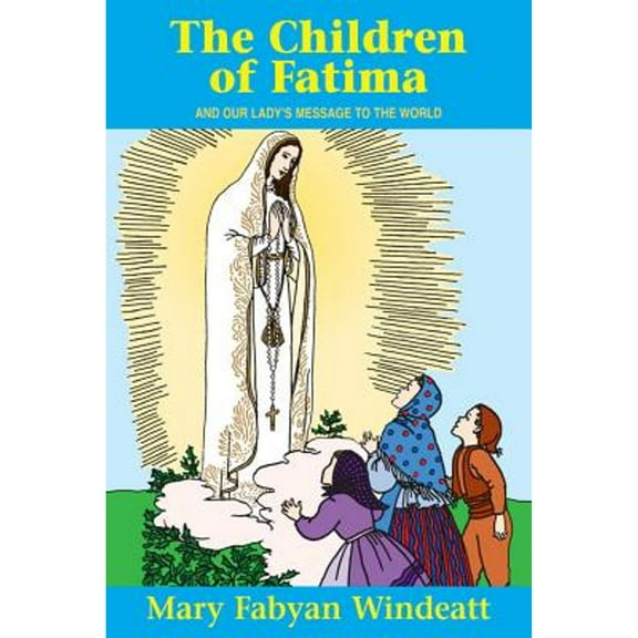 Pre-Owned The Children of Fatima: And Our Lady's Message to the World (Paperback) 0895554194 9780895554192