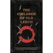 The Children of Old Leech A Tribute to the Carnivorous Cosmos of Laird Barron