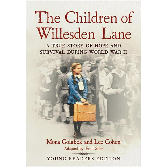 The Children of Willesden Lane: A True Story of Hope and Survival During World War II, (Paperback)