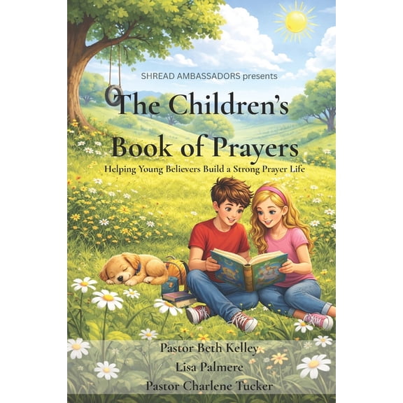 The Children's Book of Prayers: Helping Young Believers Build a Strong Prayer Life, (Paperback)