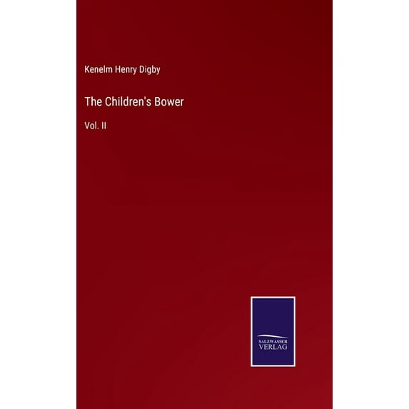 The Children's Bower: Vol. II, (Hardcover)