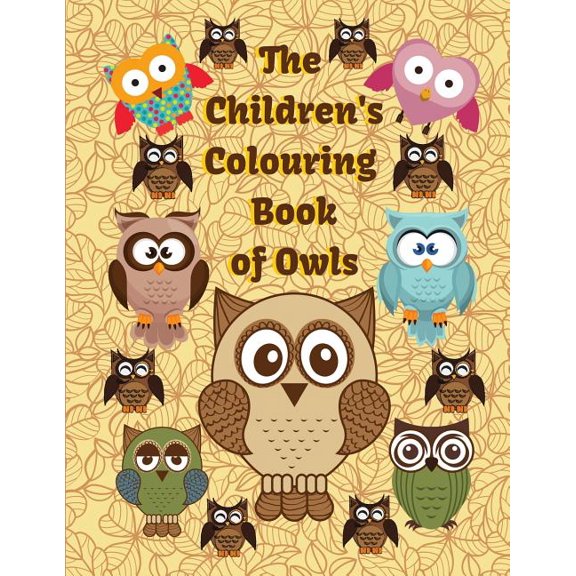 The Children's Colouring Book of Owls