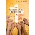 thumbnail image 1 of Pre-Owned The Children's Sermon: Moments with God (Paperback) 0827205228 9780827205222, 1 of 1