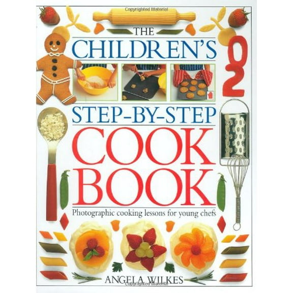 Pre-Owned The Children's Step-by-Step Cookbook (Hardcover) 1564584747 9781564584748