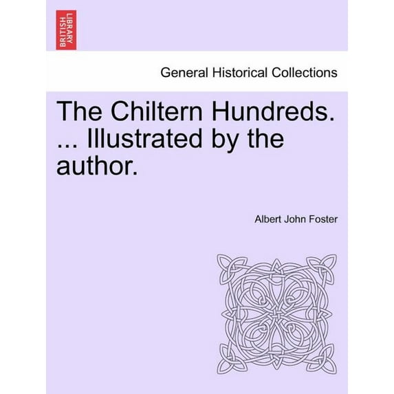 The Chiltern Hundreds. ... Illustrated by the Author.