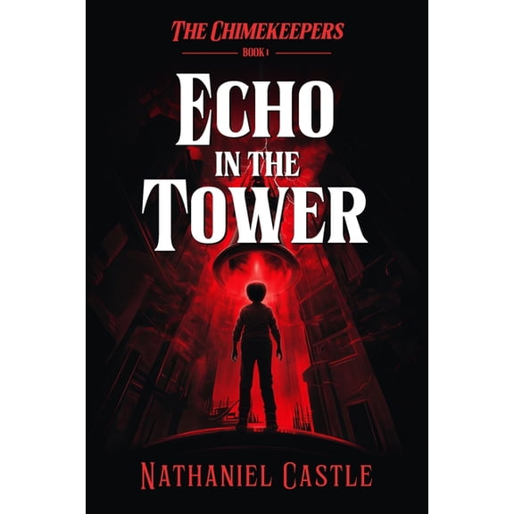The Chimekeepers: Echo In The Tower, (Paperback)
