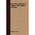 thumbnail image 1 of The China Collector : A Guide to the English Factories (Paperback), 1 of 1