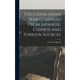 thumbnail image 1 of The China-Japan War Compiled From Japanese, Chinese and Foreign Sources (Hardcover), 1 of 1