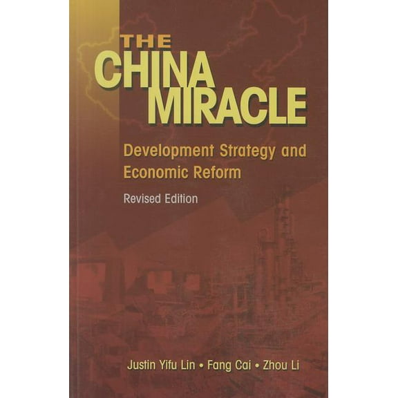 The China Miracle: Development Strategy and Economic Reform, (Paperback)